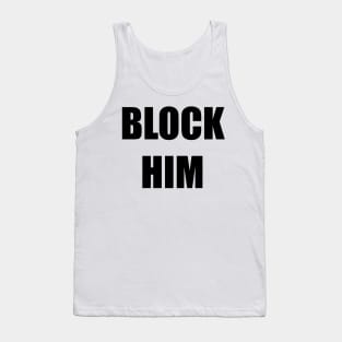 Block Him Tank Top